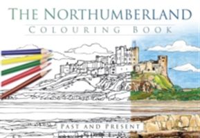 Northumberland Colouring Book: Past & Present (The History Press)(Paperback)