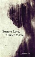 Born to Love, Cursed to Feel (King Samantha)(Paperback)