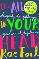 It's All In Your Head - A Guide to Getting Your Sh*t Together (Earl Rae)(Paperback)