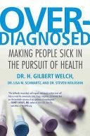 Overdiagnosed - Making People Sick in the Pursuit of Health (Welch H. Gilbert M.D. M.P.H.)(Paperback)