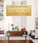 Styled - Secrets for Arranging Rooms, from Tabletops to Bookshelves (Henderson Emily)(Pevná vazba)