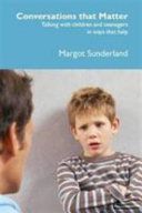 Conversations That Matter - Talking with Children and Teenagers in Ways That Help (Sunderland Margot)(Paperback)