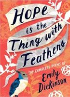 Hope is the Thing with Feathers - The Complete Poems of Emily Dickinson (Dickinson Emily)(Pevná vazba)