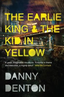 Earlie King & the Kid in Yellow (Denton Danny)(Paperback / softback)