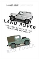 Land Rover - The Story of the Car That Conquered the World (Fogle Ben)(Paperback)