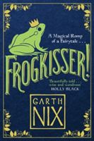 Frogkisser! - A Magical Romp of a Fairytale (Nix Garth)(Paperback)