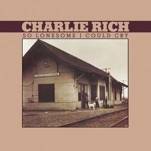 So Lonesome I Could Cry (Charlie Rich) (Vinyl / 12