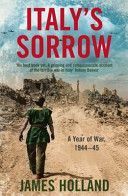 Italy's Sorrow - A Year of War 1944-45 (Holland James)(Paperback)