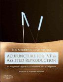 Acupuncture for IVF and Assisted Reproduction - An Integrated Approach to Treatment and Management (Szmelskyj Irina)(Pevná vazba)