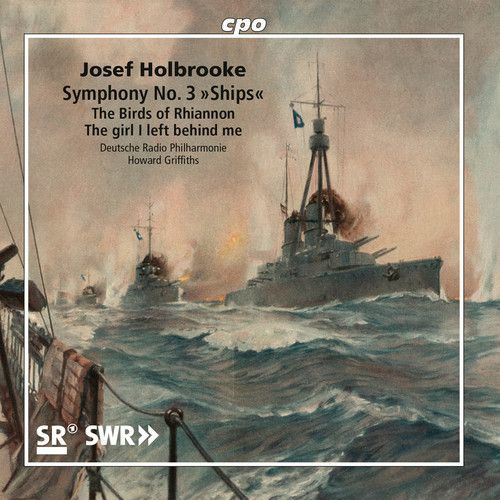 Josef Holbrooke: Symphony No. 3 'Ships'/The Birds of Rhiannon/... (CD / Album)