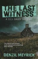 Last Witness - A D.C.I. Daley Thriller (Meyrick Denzil)(Paperback)
