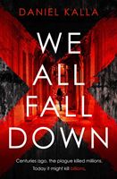 We All Fall Down - The gripping, addictive page-turner of 2019 from the international bestseller (Kalla Daniel)(Paperback / softback)
