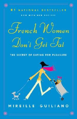 French Women Don't Get Fat - The Secret of Eating for Pleasure (Guiliano Mireille)(Paperback)