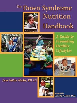 The Down Syndrome Nutrition Handbook: A Guide to Promoting Healthy Lifestyles (Guthrie Medlen Joan E.)(Paperback)
