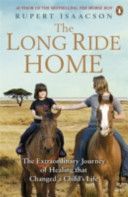Long Ride Home - The Extraordinary Journey of Healing that Changed a Child's Life (Isaacson Rupert)(Paperback)