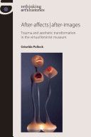 After-Affects/After-Images - Trauma and Aesthetic Transformation in the Virtual Feminist Museum (Pollock Griselda)(Paperback)