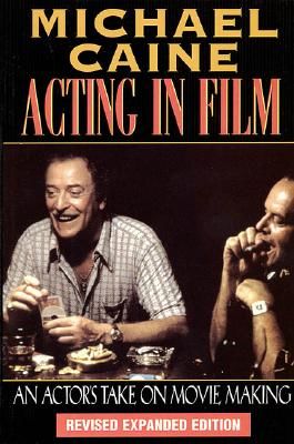 Michael Caine - Acting in Film: An Actor's Take on Movie Making (Caine Michael)(Paperback)