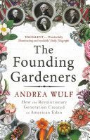 Founding Gardeners - How the Revolutionary Generation Created an American Eden (Wulf Andrea)(Paperback)