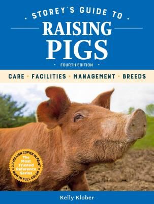 Storey's Guide to Raising Pigs, 4th Edition - Care, Facilities, Management, Breeds (Klober Kelly)(Paperback / softback)