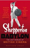 Shepperton Babylon - The Lost Worlds of British Cinema (Sweet Matthew)(Paperback)