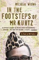 In the Footsteps of Mr. Kurtz - Living on the Brink of Disaster in the Congo (Wrong Michela)(Paperback)