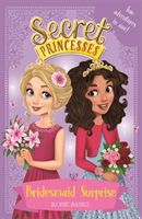 Secret Princesses: Bridesmaid Surprise - Two magical adventures in one! (Banks Rosie)(Paperback)
