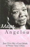 Just Give Me a Cool Drink of Water 'Fore I Diiie (Angelou Maya)(Paperback)