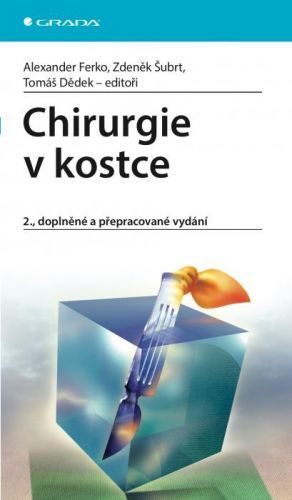 Chirurgie v kostce - Alexander Ferko, kolektiv a, Zdeněk Šubrt, Tomáš Dědek - e-kniha