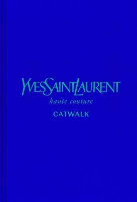 Yves Saint Laurent: The Complete Haute Couture Collections, 1962-2002 (Menkes Suzy)(Pevná vazba)