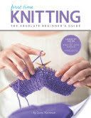 First Time Knitting - Step-by-Step Basics and Easy Projects (Hammett Carri)(Paperback)