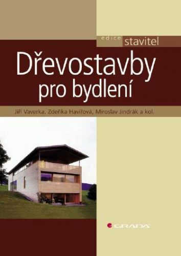 Dřevostavby pro bydlení - Jiří Vaverka, Zdeňka Havířová, Miroslav Jindrák, kolektiv a - e-kniha