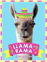 Llama-Rama - Hilarious Llama and Alpaca Memes, Images and Jokes (Ramshorn Ewen)(Pevná vazba)