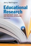 Educational Research - Contemporary Issues and Practical Approaches (Wellington Jerry (University of Sheffield UK))(Paperback)