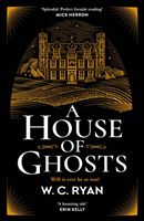 House of Ghosts - A gripping murder mystery set in a haunted house (Ryan W. C.)(Paperback / softback)