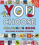 You Choose! - Colouring Book with Stickers (Goodhart Pippa)(Paperback)