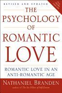 Psychology of Romantic Love - Romantic Love in an Anti-romantic Age (Branden Nathaniel Ph.D.)(Paperback)