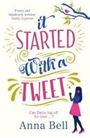 It Started With A Tweet - 'The perfect laugh-out-loud love story' Louise Pentland (Bell Anna)(Paperback)