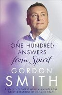 One Hundred Answers from Spirit - Britain's Greatest Medium's Answers the Great Questions of Life and Death (Smith Gordon)(Paperback)