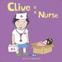 Clive is a Nurse (Spanyol Jessica)(Board book)