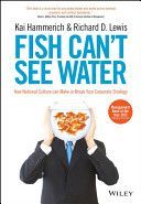 Fish Can't See Water - How National Culture Can Make or Break Your Corporate Strategy (Hammerich Kai)(Pevná vazba)