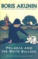 Pelagia and the White Bulldog (Akunin Boris)(Paperback)