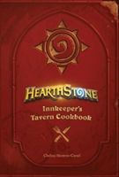 Hearthstone: Innkeeper's Tavern Cookbook (Monroe-Cassel Chelsea)(Pevná vazba)