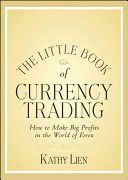 Little Book of Currency Trading - How to Make Big Profits in the World of Forex (Lien Kathy)(Pevná vazba)
