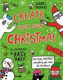 Create Your Own Christmas - Cut, fold, construct - everything you need for Christmas! (Thomas Isabel)(Paperback)