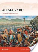 Alesia 52 BC - The Final Struggle for Gaul (Fields Nic)(Paperback)