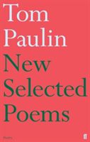 New Selected Poems of Tom Paulin (Paulin Tom)(Paperback)