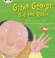 Bug Club Phonics Bug Set 25 Giant George and the Robin (Willis Jeanne)(Paperback)