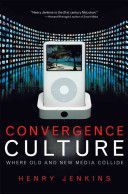 Convergence Culture - Where Old and New Media Collide (Jenkins Henry)(Paperback)