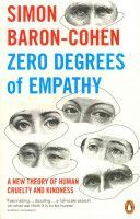 Zero Degrees of Empathy - A New Theory of Human Cruelty and Kindness (Baron-Cohen Simon)(Paperback)