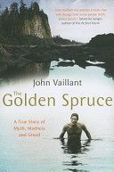 Golden Spruce - A True Story of Myth, Madness and Greed (Vaillant John)(Paperback)